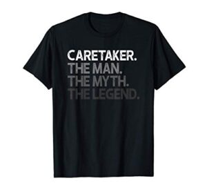 mens caretaker gift man myth the legend t-shirt