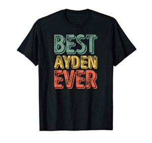 best ayden ever shirt funny personalized first name ayden t-shirt