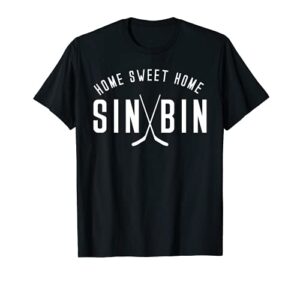 hockey player penalties sin bin home sweet home t-shirt