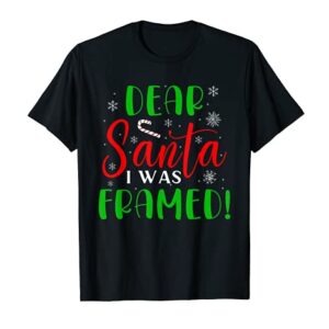 Dear Santa I Was Framed Christmas Stocking Stuffer Naughty T-Shirt