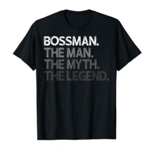 Mens Bossman Bosss Gift Man Myths Thess Legend T-Shirt