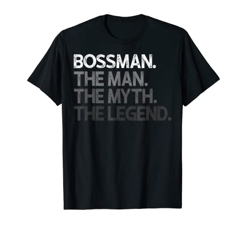 Mens Bossman Bosss Gift Man Myths Thess Legend T-Shirt