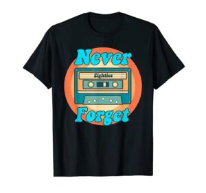 never forget eighties vintage cassette tape stocking stuffer t-shirt