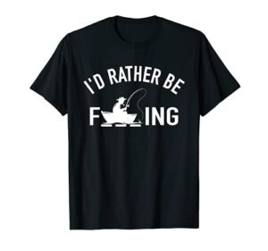 angler fishing boat fish fisherman – i’d rather be fishing t-shirt
