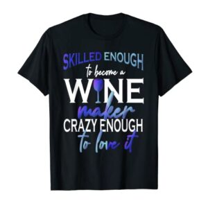 Skilled Wine Maker T-Shirt