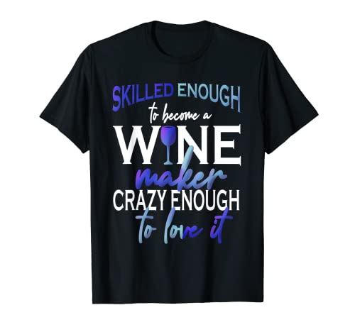 Skilled Wine Maker T-Shirt