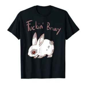 Fuckin Bnuuy Funny For Men Women T-Shirt