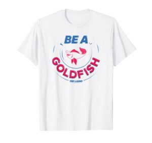 ted lasso be a goldfish c-2 t-shirt