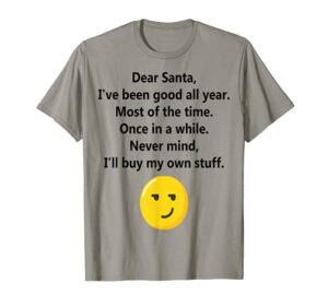 dear santa i’ve been good all year stocking stuffer t-shirt