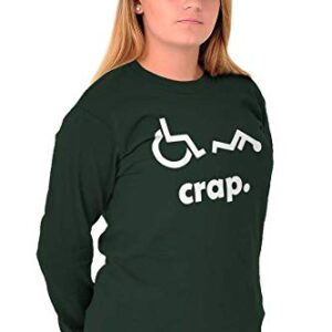 Brisco Brands Crap Handicap Wheelchair Disabled Long Sleeve Tshirt Men Women Forest Green