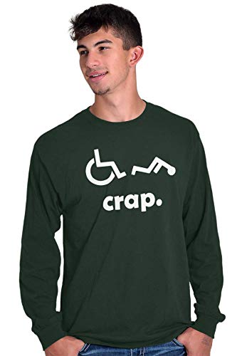 Brisco Brands Crap Handicap Wheelchair Disabled Long Sleeve Tshirt Men Women Forest Green