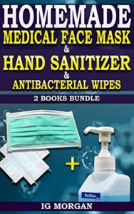 homemade medical face mask & hand sanitizer & antibacterial wipes: 2 books bundle