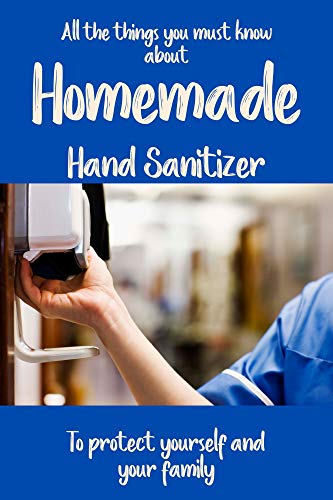 All the things you must know about Homemade Hand Sanitizer: To protect yourself and your family | hand sanitizer alcohol based | an ideal hand sanitizer for kids | hand sanitizer antibacterial