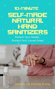 10-minute self-made natural hand sanitizers: protect your hands, protect your loved ones!