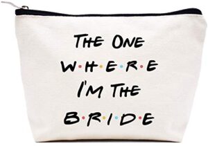 bride gift,the one where i’m the bride,engagement gift,bride to be gift,newly engaged,bridal shower gifts,bachelorette party gifts,friends tv show,makeup bag gift,cosmetic bag gift