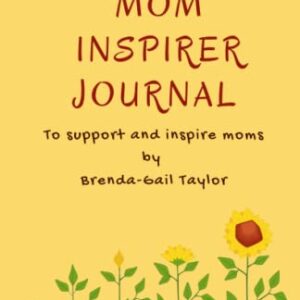 The Mom Inspirer: A 5-Day Guided Journal