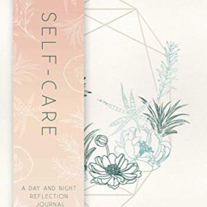 Self-Care: A Day and Night Reflection Journal (90 Days) (Inner World)