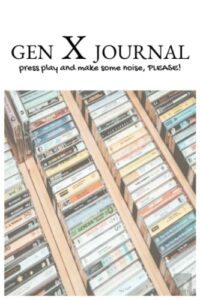 gen x journal: generation x journal