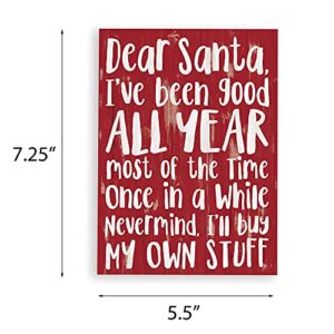 P. Graham Dunn Dear Santa I've Been Good Rosy Red 7.2 x 5.5 Pine Wood Christmas Word Block Sign