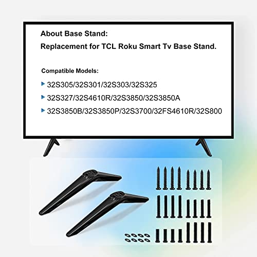 Base Stand fit for TCL Roku 32in 40in 43in 49in 50in 55in Smart TV for 32S305 32S3800 32S4610R 32S3850 32S3850A 40S325 40FD2700 40FS3800 50S423 TV Stand Base with Screws and Instruction