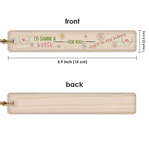 Wooden & Antique - I'd Shank a b for You Right in The Kidney - Wooden Bookmarks, Custom Wooded Signed Bookmarks for Women, Book Markers for Men, Bookmarks for Book Lovers.