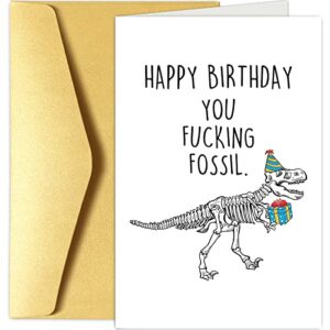chenive funny getting older birthday card for him her, rude birthday card for man women, happy birthday you f*cking fossil