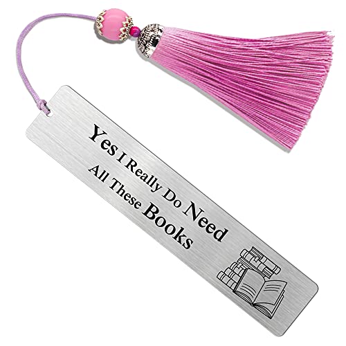 YUWANTR Yes I Really Do Need All These Books Metal Bookmark Book Lover Gifts for Woman Man Teens Students Friends Bookworm Readers Teacher's Inspirational Graduation Gifts