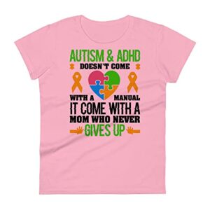 autism & adhd doesn’t come with a manual it come with a mom who never gives up showing supporting and love