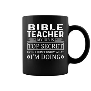 bible teacher my job top secret mug – two sides printed