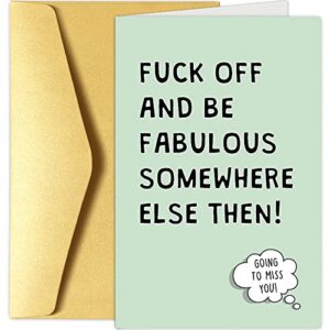 funny leaving card, retirement leaving card, goodbye card, gift for colleague leaving, fuck off and be fabulous somewhere else then