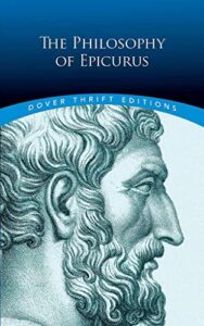 the philosophy of epicurus (dover thrift editions: philosophy)