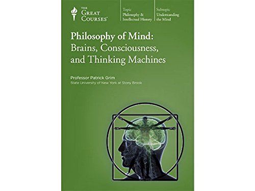 Philosophy of Mind: Brains, Consciousness, and Thinking Machines