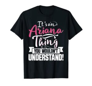 it’s an ariana thing you wouldn’t understand first name t-shirt