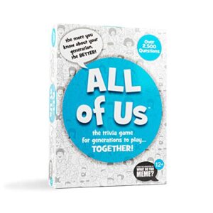 what do you meme? all of us – the family trivia game for all generations – gen z, gen y, gen x & baby boomers