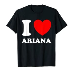 Black White I Love Ariana T-Shirt