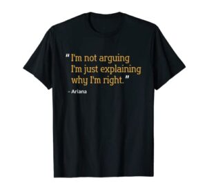 ariana gift quote personalized funny birthday name idea t-shirt