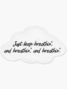 just keep breathin’ – ariana grande design – sticker graphic – auto, wall, laptop, cell, truck sticker for windows, cars, trucks
