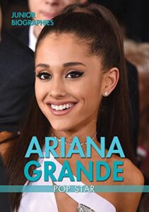 ariana grande: pop star (junior biographies)