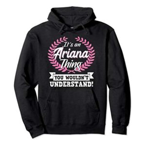 It's An Ariana Thing You Wouldn't Understand Name Pullover Hoodie