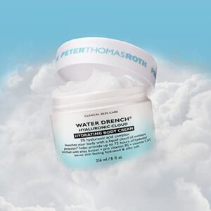 Peter Thomas Roth Water Drench Hyaluronic Cloud Hydrating Body Cream | Hyaluronic Acid Body Moisturizer For Dry Skin, Up to 72 Hours of Hydration