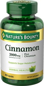 nature’s bounty cinnamon pills and chromium herbal health supplement, promotes sugar metabolism and heart health, 2000g, 60 capsules