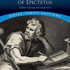 The Philosophy of Epictetus: Golden Sayings and Fragments (Dover Thrift Editions: Philosophy)