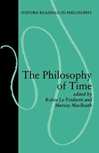 the philosophy of time (oxford readings in philosophy)