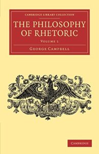 the philosophy of rhetoric: volume 1 (cambridge library collection – philosophy)