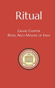 ritual: grand chapter royal arch masons of iowa
