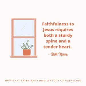 Beth Moore Now that Faith has Come: a Galatians Bible Study | Paul Apostle | Christian Teaching | Living Proof | Bible Commentary | Bible Study Women