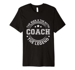 coach the man the myth the legend men coach gift premium t-shirt