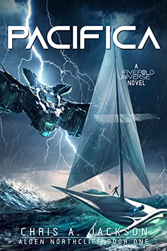 Pacifica: A FiveFold Universe Sci-Fi Adventure (Alden Northcliff Book 1)