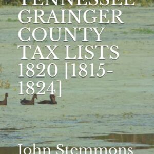 TENNESSEE GRAINGER COUNTY TAX LISTS 1820 [1815-1824]