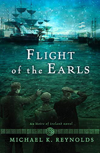 Flight Of The Earls: An Heirs of Ireland Novel (Heirs of Ireland Trilogy (3 book series) 1)